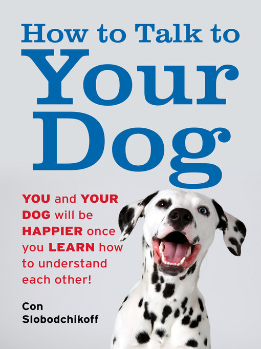 Title details for How to Talk to Your Dog by Con Slobodchikoff - Available